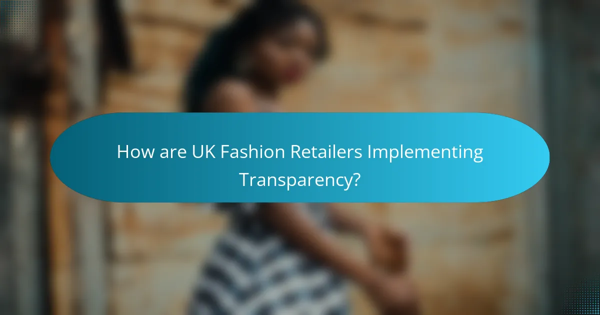 How are UK Fashion Retailers Implementing Transparency?