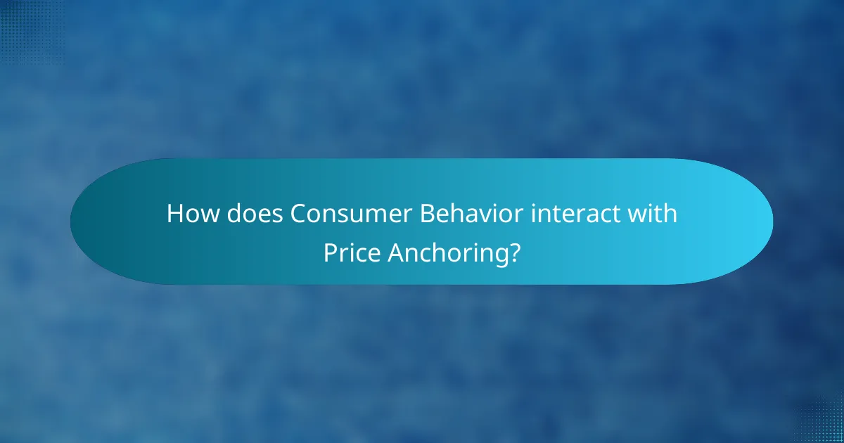 How does Consumer Behavior interact with Price Anchoring?