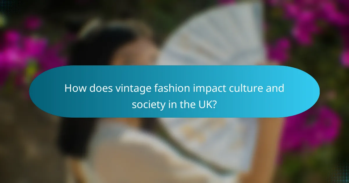How does vintage fashion impact culture and society in the UK?