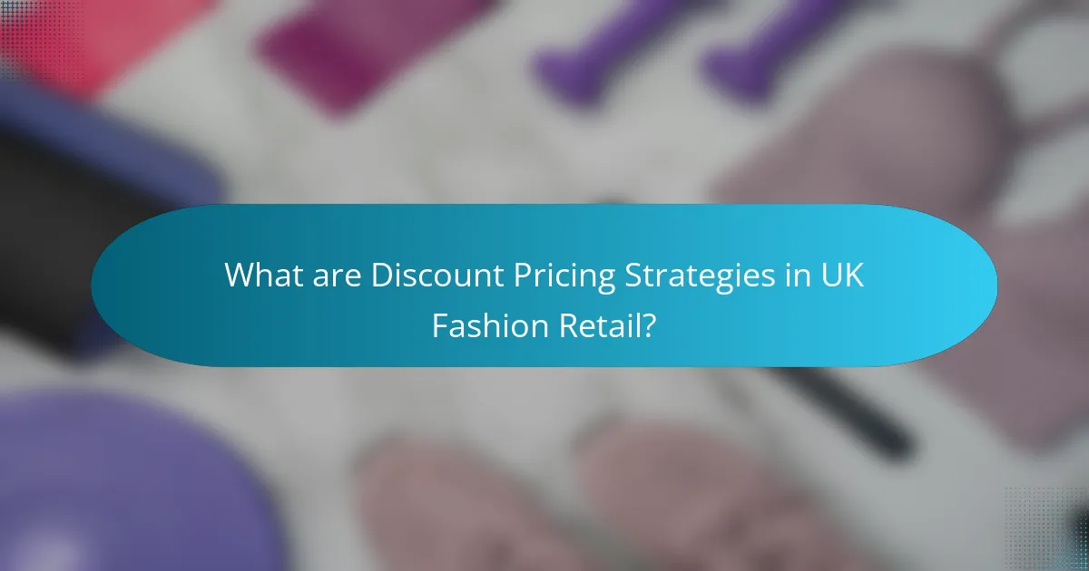What are Discount Pricing Strategies in UK Fashion Retail?