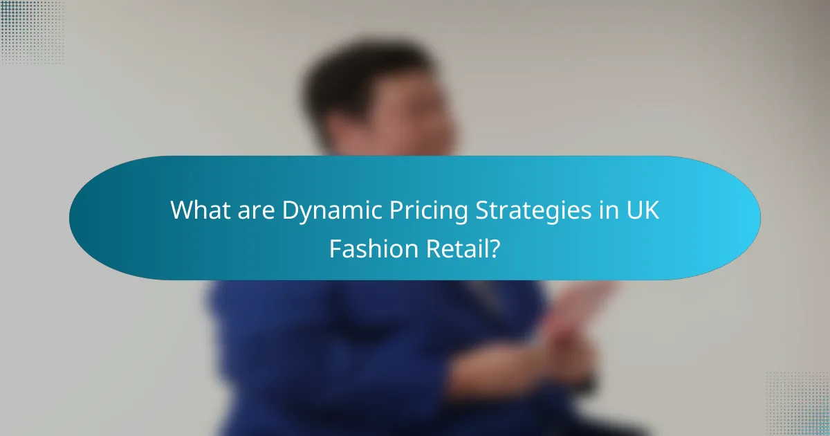 What are Dynamic Pricing Strategies in UK Fashion Retail?