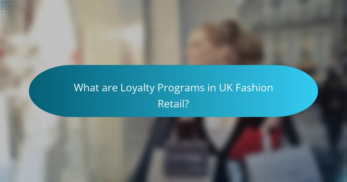 What are Loyalty Programs in UK Fashion Retail?