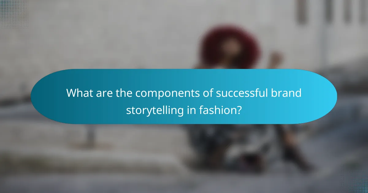 What are the components of successful brand storytelling in fashion?