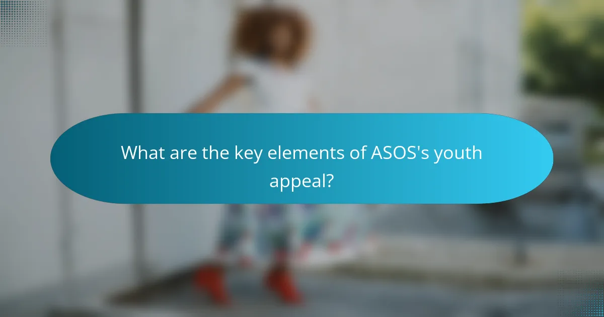 What are the key elements of ASOS's youth appeal?