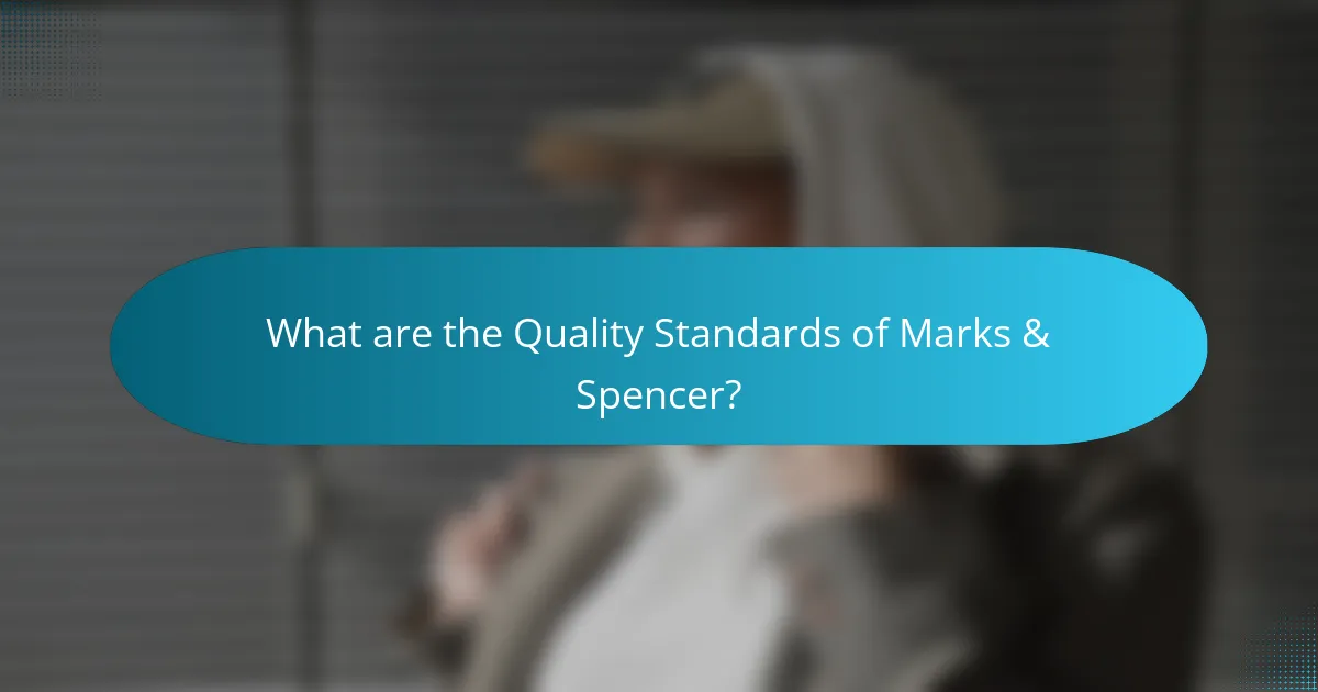 What are the Quality Standards of Marks & Spencer?