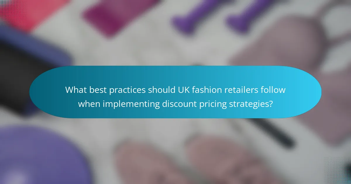 What best practices should UK fashion retailers follow when implementing discount pricing strategies?