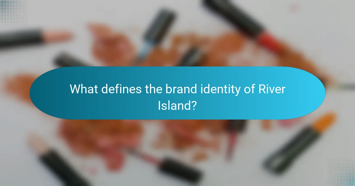What defines the brand identity of River Island?