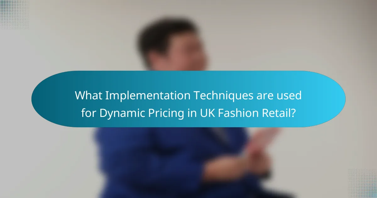 What Implementation Techniques are used for Dynamic Pricing in UK Fashion Retail?