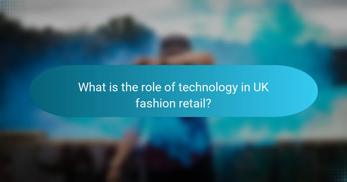 What is the role of technology in UK fashion retail?