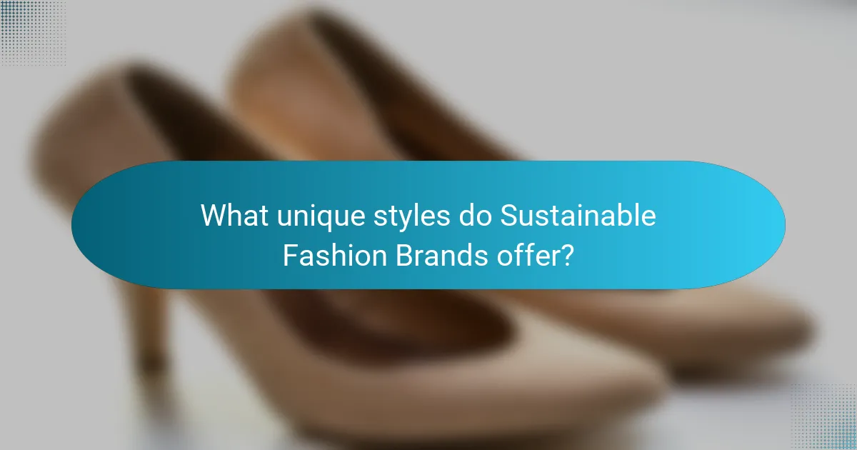 What unique styles do Sustainable Fashion Brands offer?