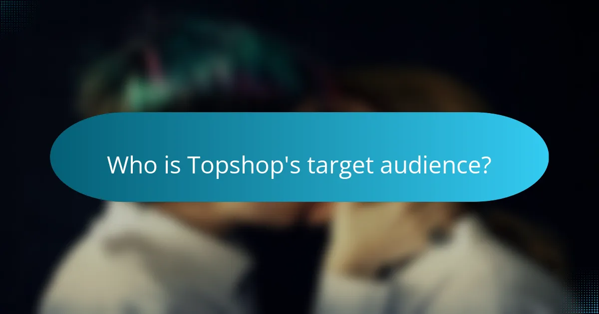 Who is Topshop's target audience?